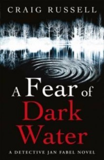 A Fear of Dark Water - Craig Russell