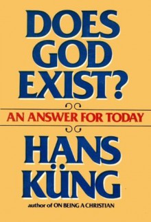 Does God Exist: An Answer For Today - Hans Küng, Edward Quinn