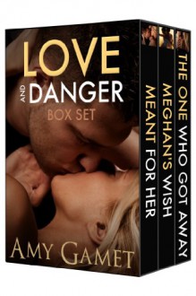 Love and Danger Box Set - Amy Gamet