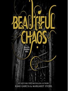 Beautiful Chaos - Kevin T. Collins, Kami Garcia, Margaret Stohl