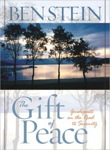 The Gift of Peace: Guideposts on the Road to Serenity - Ben Stein