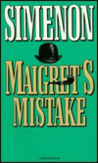Maigret's Mistake - Georges Simenon, Alan Hodge