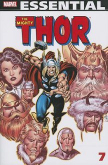 Essential Thor, Vol. 7 - Len Wein, David Anthony Kraft, Steve Englehart, Roger Stern, John Buscema, Pablo Marcos, Walter Simonson, Sal Buscema