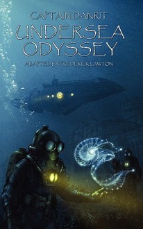 Undersea Odyssey - Emile-Auguste Danrit, Frederick Lawton, Jean-Marc Lofficier