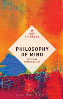 Philosophy of Mind: The Key Thinkers - Andrew Bailey