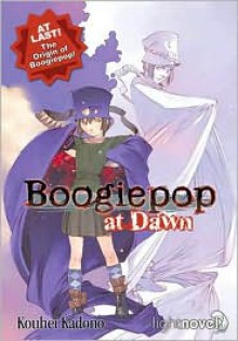 Boogiepop the light novel Vol 0: Boogiepop at Dawn - Kouhei Kadono