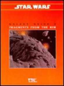 Fragments from the Rim (Star Wars RPG: Galaxy Guide 9) - Simon Smith, West End Games