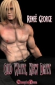 Old Ways, New Days (The Beast, #3) - Reneé George