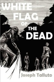 White Flag of The Dead - Joseph Talluto
