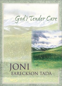 God's Tender Care - Joni Eareckson Tada