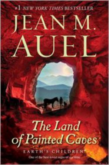 The Land of Painted Caves: Earth's Children, Book Six - Jean M. Auel