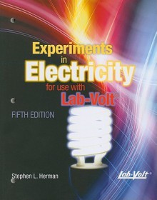 Lab Manual Experiments in Electricity for Use with Lab-Volt - Stephen L. Herman