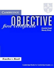 Objective: First Certificate Teacher's book - Annette Capel, Wendy Sharp