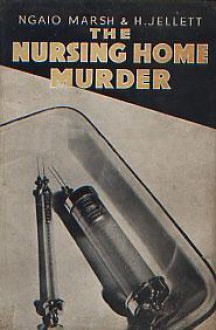 The Nursing Home Murder - Ngaio Marsh