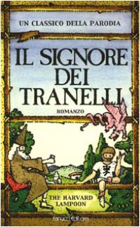 Il Signore dei Tranelli - The Harvard Lampoon, Henry Beard, Douglas C. Kenney