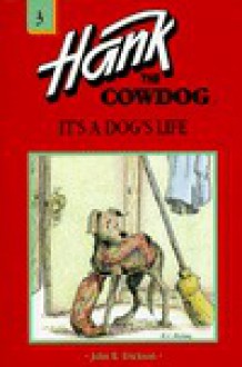 It's a Dog's Life (Hank the Cowdog, No 3) - John R. Erickson