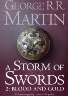 A Storm of Swords Part 2 - Blood and Gold - George R.R. Martin