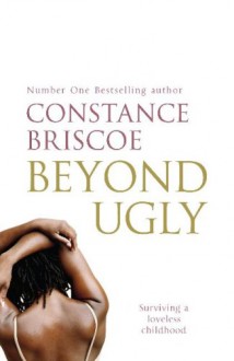 Beyond Ugly - Constance Briscoe