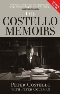 The Costello Memoirs - Peter Coleman, Peter Costello