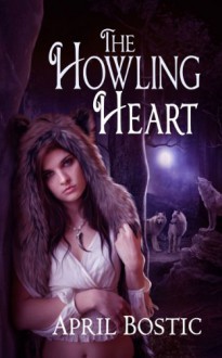 The Howling Heart - April Bostic