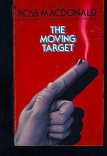 The Moving Target - Ross Macdonald