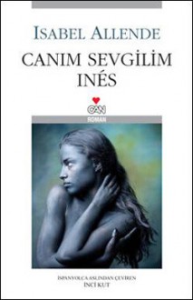 Canım Sevgilim Inés - İnci Kut, Isabel Allende