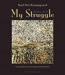 My Struggle: Book One - Karl Ove Knausgård, Don Bartlett