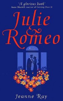 Julie And Romeo - Jeanne Ray