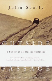 Outside Passage: A Memoir of an Alaskan Childhood (Modern Library Paperbacks) - Julia Scully