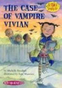 The Case of Vampire Vivian (Science Solves It) - Michelle Knudsen