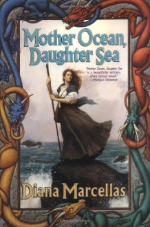 Mother Ocean, Daughter Sea - Diana Marcellas