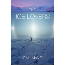 The Ice Lovers - Jean McNeil