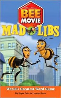 Bee Movie Mad Libs - Richard Price, Leonard Stern