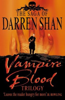 Vampire Blood Trilogy (The Saga of Darren Shan) - Darren Shan