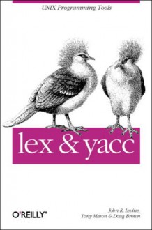 Lex & Yacc - John R. Levine, Tony Mason, Doug Brown