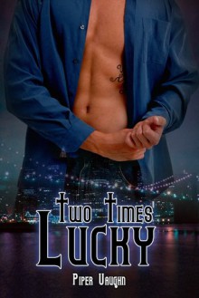 Two times lucky (Lucky Moon #2.5) - Piper Vaughn