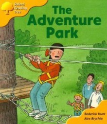 The Adventure Park (Oxford Reading Tree, Stage 5, More Storybooks C) - Roderick Hunt, Alex Brychta