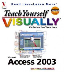 Teach Yourself Visually Access 2003 - Ruth Maran