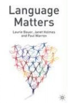 Language Matters - Professor Laurie Bauer;Professor Janet Holmes;Dr Paul Warren