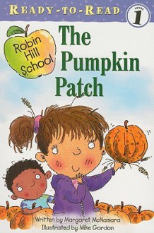 The Pumpkin Patch [With Paperback Book] - Margaret McNamara, Mike Gordon, Emily Bauer