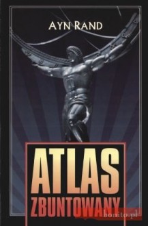 Atlas zbuntowany - Ayn Rand