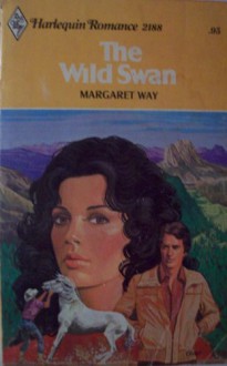 The Wild Swan (Harlequin Romance, #2188) - Margaret WAY