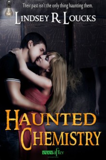 Haunted Chemistry - Lindsey R. Loucks