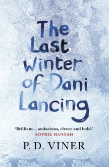 The Last Winter of Dani Lancing - P.D. Viner