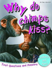 Why Do Chimps Kiss?. Camilla de La Bdoyre - Camilla De La Bdoyre