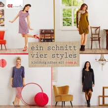 Ein Schnitt - vier Styles: Kleidung nähen mit Rosa P. - Rosa P.