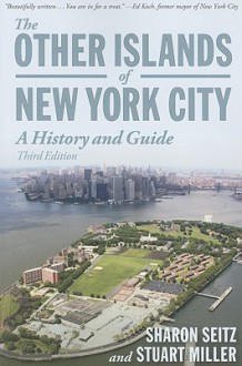 The Other Islands of New York City: A History and Guide - Sharon Seitz, Stuart Miller