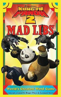 Kung Fu Panda 2 Mad Libs - Roger Price, Leonard Stern