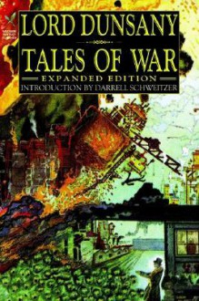 Tales of War: Expanded Edition - Lord Dunsany