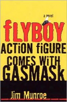 Flyboy Action Figure Comes with Gasmask - Jim Munroe